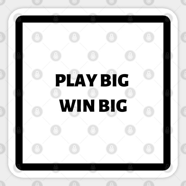 Play big win big Sticker by ExpressionsWords